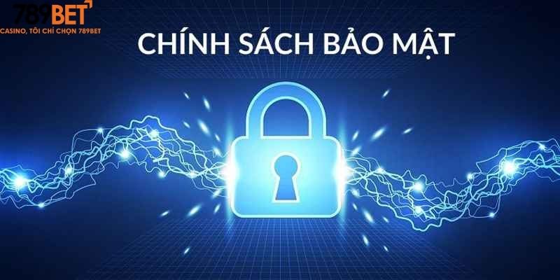 Chính Sách Bảo Mật 2 Thông tin mới nhất từ chính sách bảo mật 789Bet